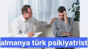 almanya türk psikiyatrist