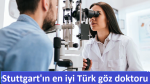 Stuttgart'ın en iyi Türk göz doktoru