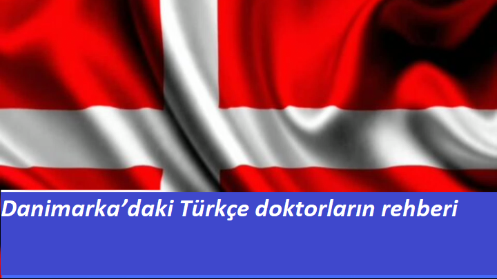 Danimarka’daki Türkçe doktorların rehberi