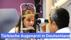 Türkische Augenarzt in Deutschland